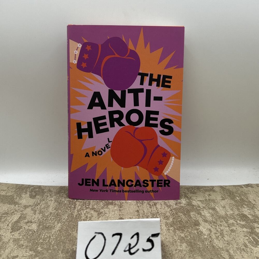 The Anti-Heroes: A Novel Hardcover – First Edition
